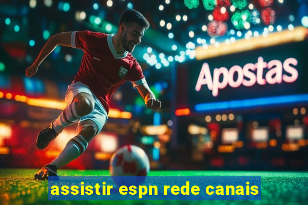 assistir espn rede canais